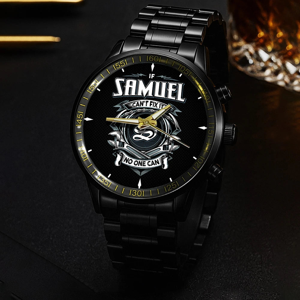 SAMUEL 13K1-447 – Personalized Name Watch “If Can’t Fix It, No One Can”