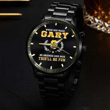 When God Made He Grinned And Said This'll Be Fun Watch GARY M1-W7