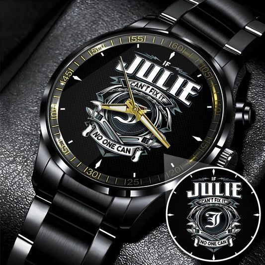JULIE 13K1-447 – Personalized Name Watch “If Can’t Fix It, No One Can”