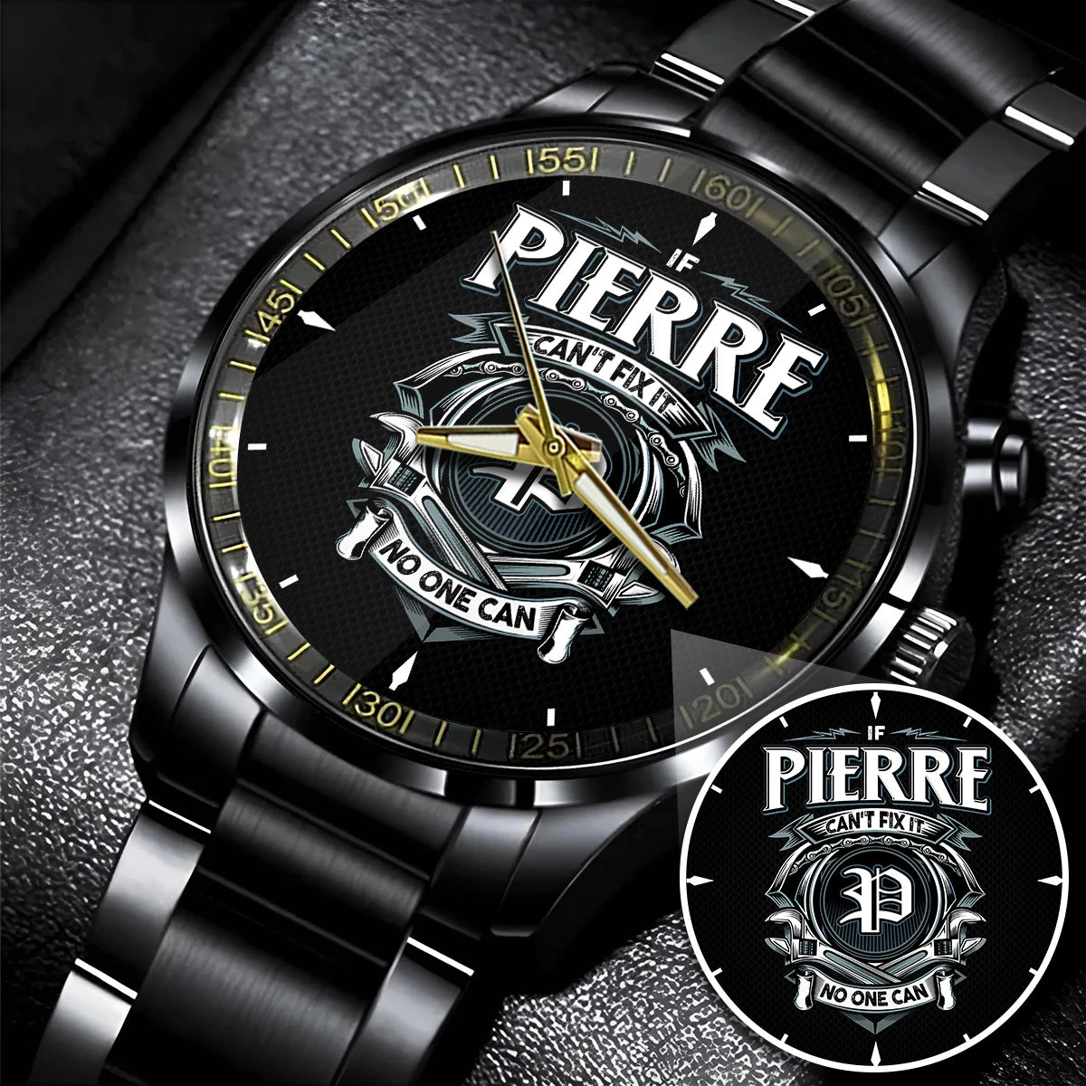 PIERRE 13K1-447 – Personalized Name Watch “If Can’t Fix It, No One Can”