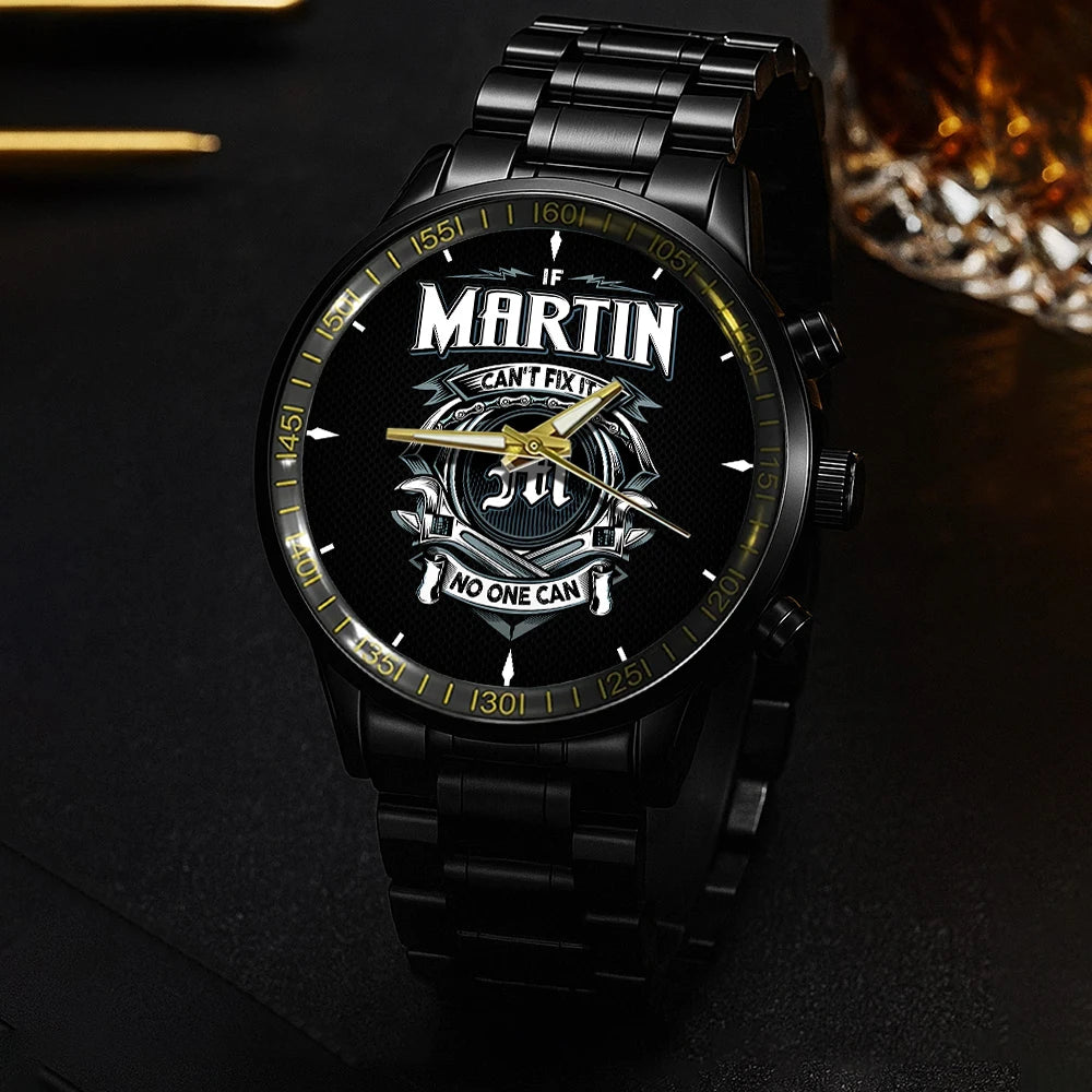 MARTIN 13K1-447 – Personalized Name Watch “If Can’t Fix It, No One Can”