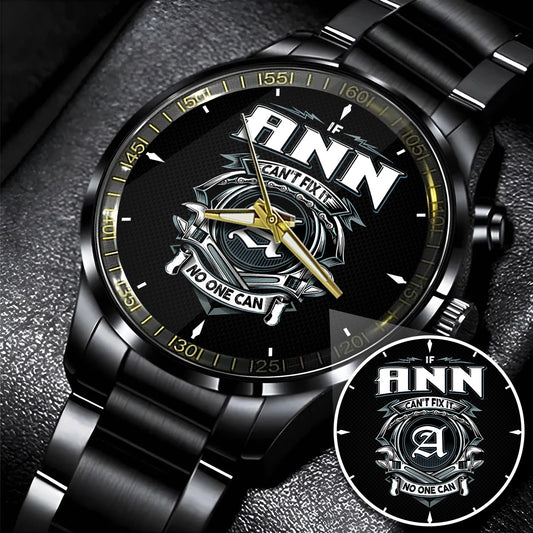 ANN 13K1-447 – Personalized Name Watch “If Can’t Fix It, No One Can”