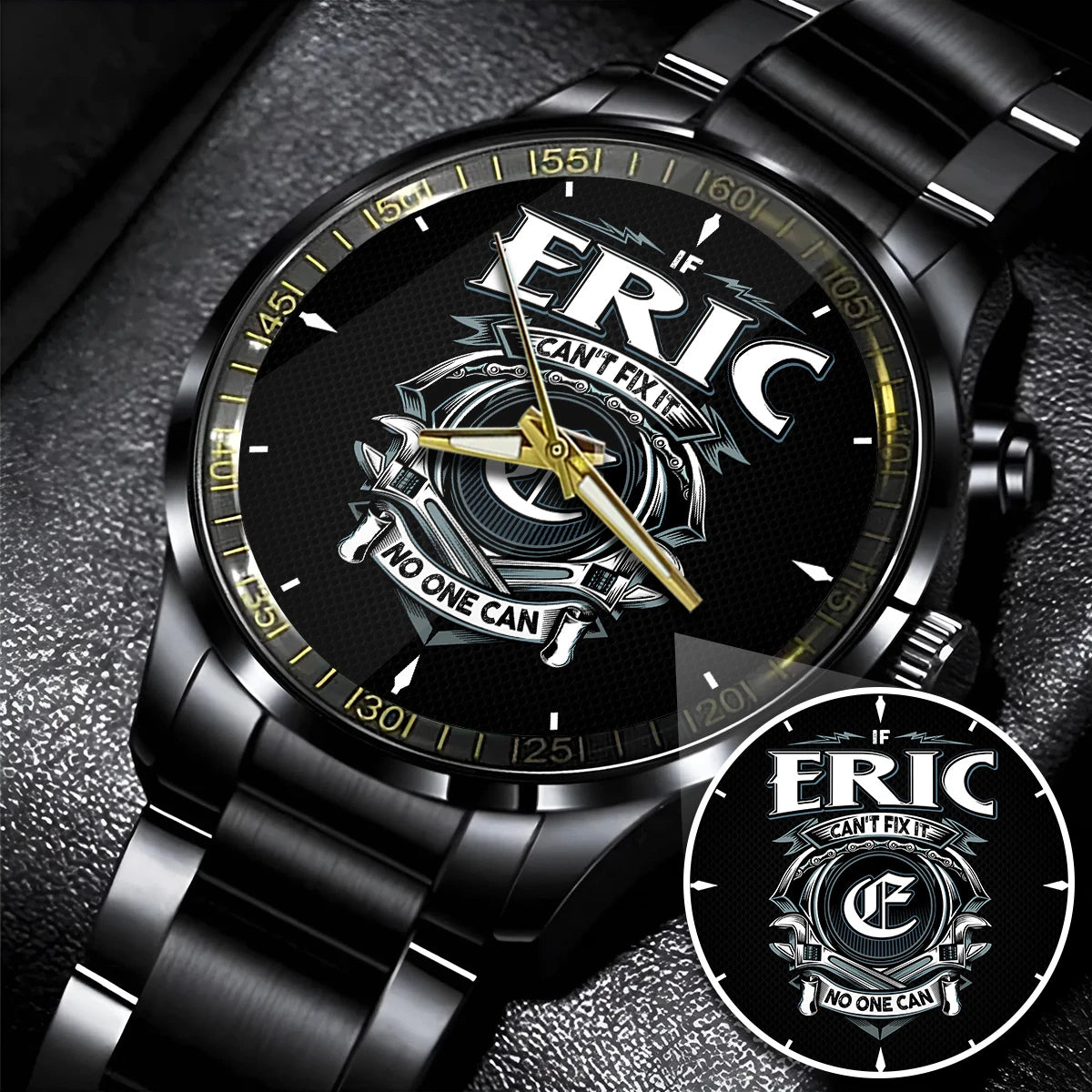 ERIC 13K1-447 – Personalized Name Watch “If Can’t Fix It, No One Can”