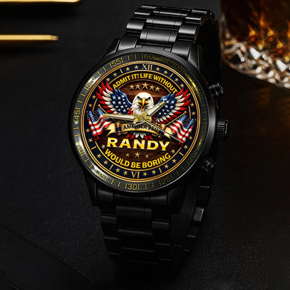 RANDY 13K1-451 – Personalized Name Watch “Admit it! Life Without ..."