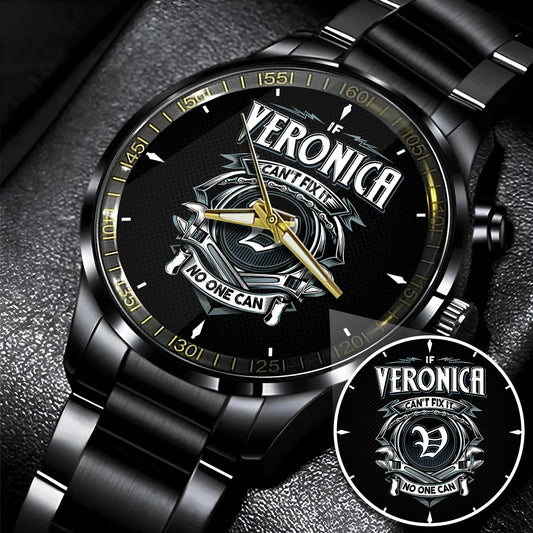 VERONICA 13K1-447 – Personalized Name Watch “If Can’t Fix It, No One Can”