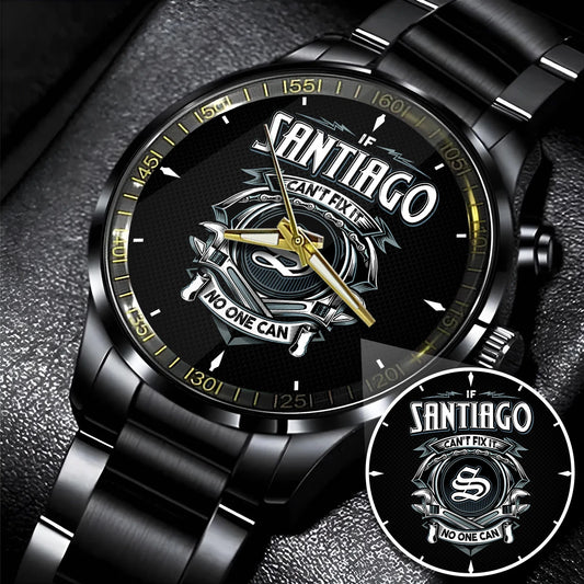 SANTIAGO 13K1-447 – Personalized Name Watch “If Can’t Fix It, No One Can”