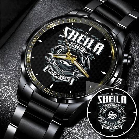 SHEILA 13K1-447 – Personalized Name Watch “If Can’t Fix It, No One Can”