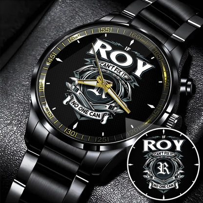 ROY 13K1-447 – Personalized Name Watch “If Can’t Fix It, No One Can”