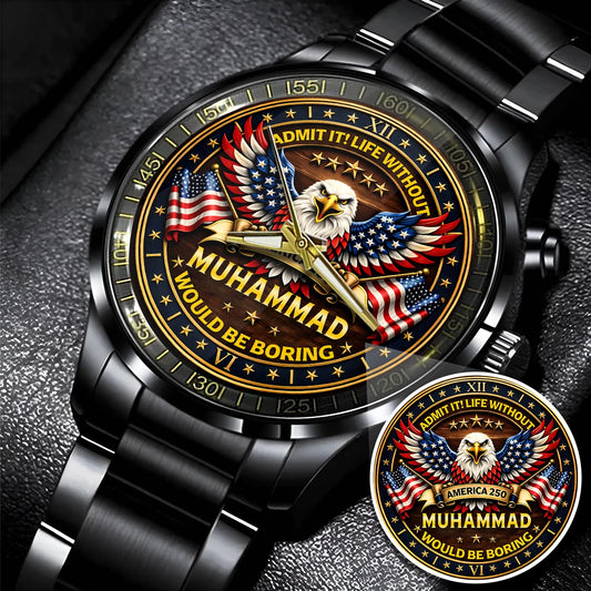 MUHAMMAD 13K1-451 – Personalized Name Watch “Admit it! Life Without ..."