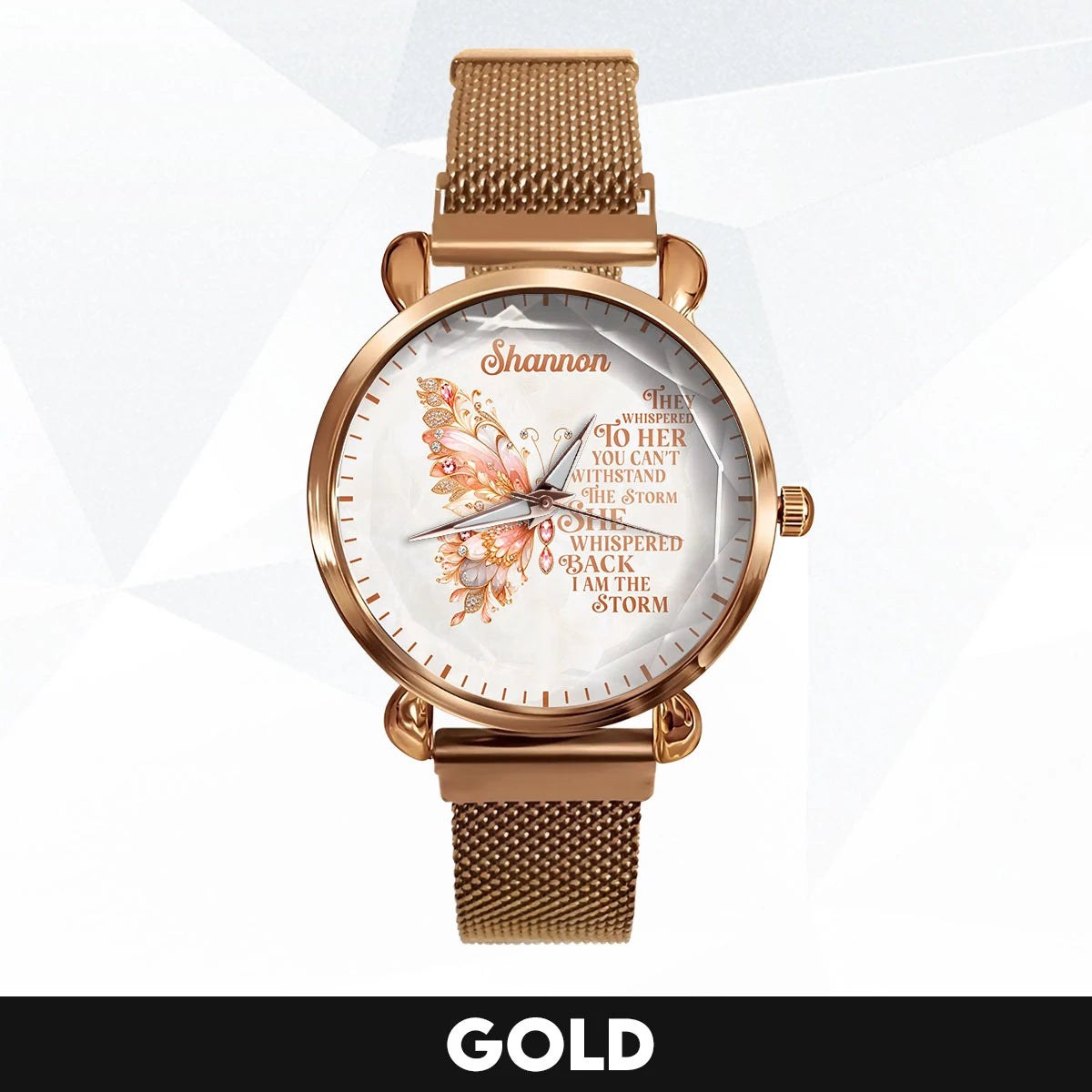 They Whisper To Her You Can't Withstand The Storm Golden Rose Watch SHANNON M1-W19