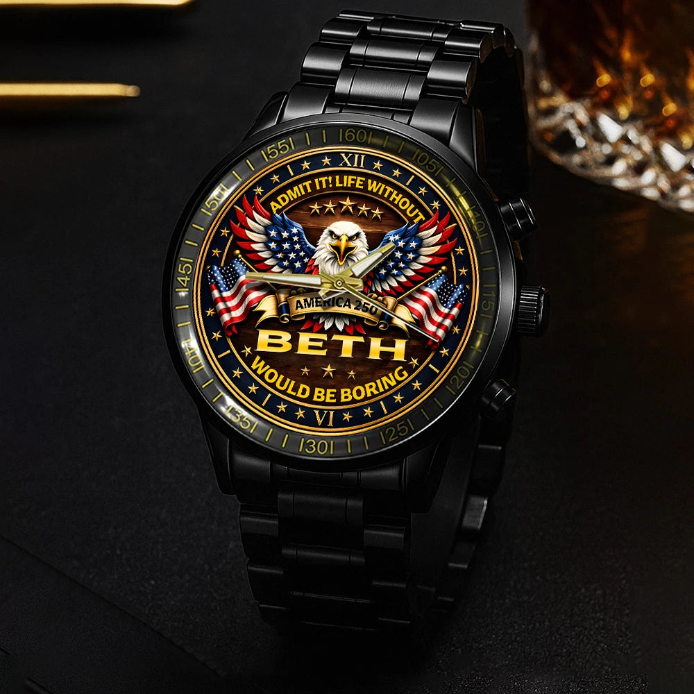 BETH 13K1-451 – Personalized Name Watch “Admit it! Life Without ..."