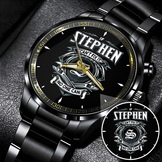 STEPHEN 13K1-447 – Personalized Name Watch “If Can’t Fix It, No One Can”