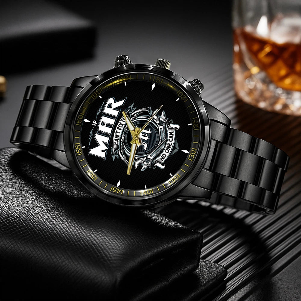 MAR 13K1-447 – Personalized Name Watch “If Can’t Fix It, No One Can”